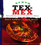 Nuevo Tex-Mex Festive New Recipes from Just North of the Border cover