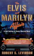 The Elvis and Marilyn Affair: A Neil Gulliver & Stevie Marriner Novel cover
