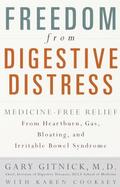 Freedom from Digestive Distress Medicine-Free Relief from Heartburn, Gas, Bloating, and Irritable Bowel Syndrome cover