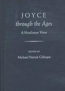 Joyce Through the Ages A Nonlinear View cover