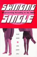 Swinging Single Representing Sexuality in the 1960s cover