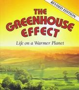 The Greenhouse Effect: Life on a Warmer Planet cover