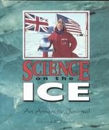Science on the Ice: An Antarctic Journal cover