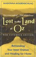 Lost in the Land of Oz: Befriending Your Inner Orphan and Heading for Home cover