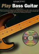 Play Bass Guitar :Master the Basics of Tuning, Left- And Right-Hand Techniques, Fills, Scales, and Much More As You Step into the Exciting World of b cover