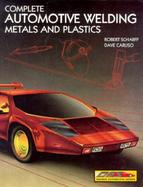 Complete Automotive Welding Metals and Plastics cover