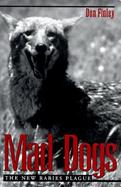 Mad Dogs The New Rabies Plague cover