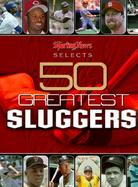 Sporting News Selects 50 Greatest Sluggers cover