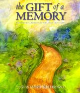 The Gift of a Memory A Keepsake to Commemorate the Loss of a Loved One cover