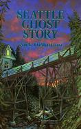 Seattle Ghost Story cover