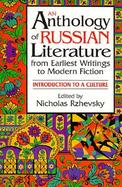 An Anthology of Russian Literature from Earliest Writings to Modern Fiction Introduction to a Culture cover