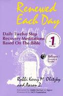 Renewed Each Day Daily Twelve Step Recovery Meditations Based on the Bible  Genesis & Exodus (volume1) cover