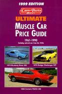 Ultimate Muscle Car Price Guide 1961-1990 1999 Edition  Plus Selected Models from the 1950s cover