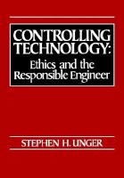 Controlling Technology: Ethics and the Responsible Engineer cover