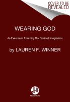 Wearing God : An Exercise in Enriching Our Spiritual Imagination cover
