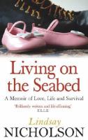 Living On the Seabed: A Memoir of Love, Life and Survival cover