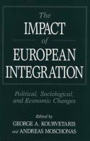The Impact of European Integration: Political, Sociological, and Economic Changes cover