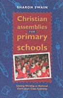Christian Assemblies for Primary Schools: Linking Worship to National Curriculum Class Activities cover