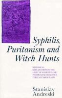 Syphilis, Puritanism, and Witch Hunts: Historical Explanations in the Light of Medicine and Psychoanalysis with a Forecast about AIDS cover