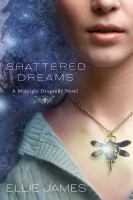 Shattered Dreams : A Midnight Dragonfly Novel cover