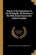 Report of the Operations of the 3D Brigade, 3D Division of the 20th Army Corps in the Atlanta Campai cover