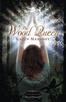 The Wood Queen : An Iron Witch Novel cover