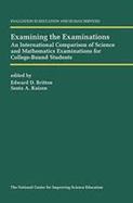 Examining the Examinations An International Comparison of Science and Mathematics Examinations for College-Bound Students cover