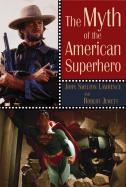 The Myth of the American Superhero cover