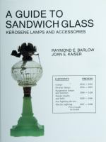 A Guide to Sandwich Glass, Kerosene Lamps and Accessories cover