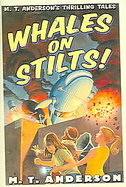 Whales on Stilts M. T. Anderson's Thrilling Tales cover