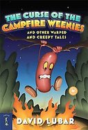 The Curse of the Campfire Weenies And Other Warped and Creepy Tales cover