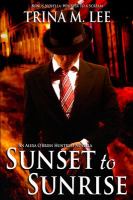 Sunset to Sunrise : Alexa o'Brien Huntress Book 7. 5 cover