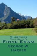 Wilderness Millennia V : Final Exam cover