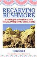 Recarving Rushmore Ranking the Presidents from George Washington to George W. Bush cover