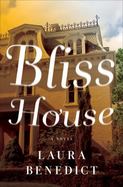 Bliss House : A Novel cover