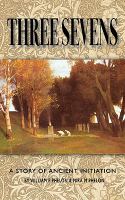 Three Sevens : A Story of Ancient Initiation cover