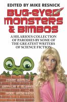 Bug-Eyed Monsters and Bimbos : A Hilarious Collection of Parodies by Some of the Greatest Writers of Science Fiction cover