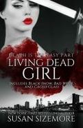 Living Dead Girl : Black Snow, Bad Wolf, Caged Glass cover