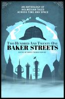 Two Hundred and Twenty-One Baker Streets : An Anthology of Holmesian Tales Across Time and Space cover