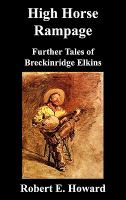 High Horse Rampage : Further Tales of Breckinridge Elkins cover