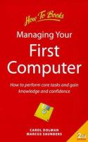Managing Your First Computer: How to Perform Core Tasks & Gain Knowledge & Confidence cover