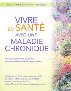 Vivre En Sante Avec Une Maladie Chronique Pour Des Problemes De Sante Physique Ou Mentale De Longue Duree cover