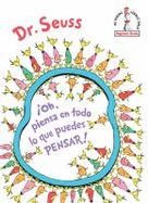 Oh, Piensa en Todo lo Que Puedes Pensar! (Oh, the Thinks You Can Think! Spanish Edition) cover