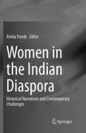 Women in the Indian Diaspora : Historical Narratives and Contemporary Challenges cover