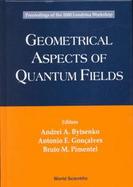 Geometrical Aspects of Quantum Fields Proceedings of the First Workshop State University of Londrina, Brazil Held on 17-22 April 2000 cover