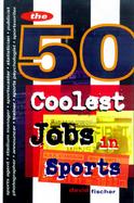The 50 Coolest Jobs in Sports cover