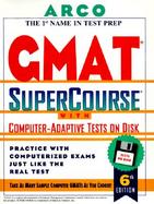 Arco GMAT Supercourse: With Computer-Adaptive Tests on Disk with 3.5 Disk cover