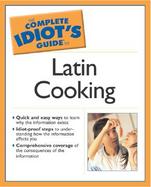 The Complete Idiot's Guide to Latin Cooking cover