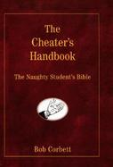 The Cheater's Handbook: The Naughty Student's Bible cover