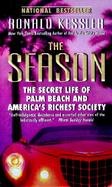 The Season: The Secret Life of Palm Beach and America's Richest Society cover